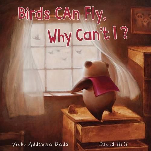 Birds Can Fly, Why Can't I?: Birds Can Fly, Why Can't I?