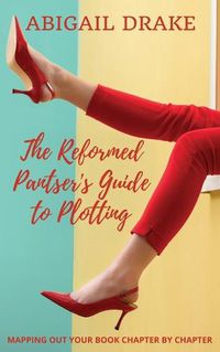 Cover image for The Reformed Pantser's Guide to Plotting