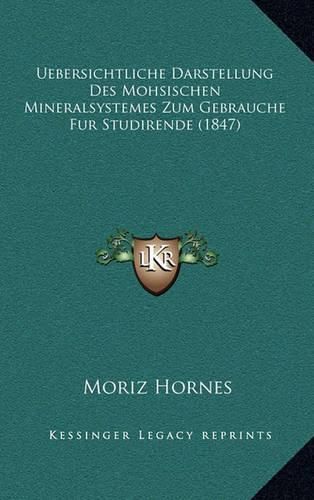 Cover image for Uebersichtliche Darstellung Des Mohsischen Mineralsystemes Zum Gebrauche Fur Studirende (1847)