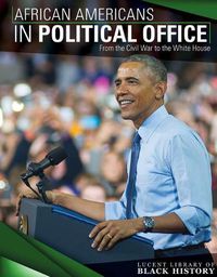 Cover image for African Americans in Political Office: From the Civil War to the White House