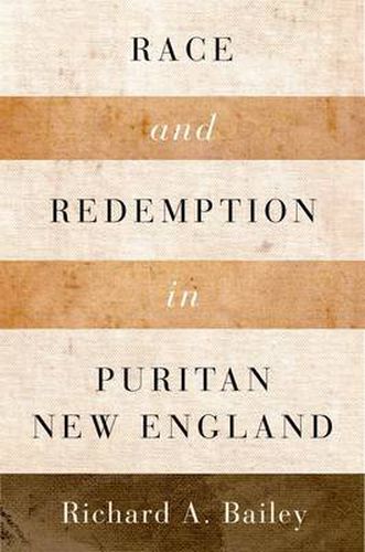 Cover image for Race and Redemption in Puritan New England