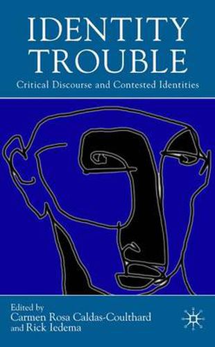 Cover image for Identity Trouble: Critical Discourse and Contested Identities