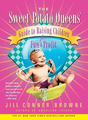 Cover image for The Sweet Potato Queens' Guide to Raising Children for Fun and Profit