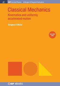 Cover image for Classical Mechanics, Volume 2: Kinematics and Uniformly Accelerated Motion