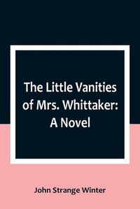 Cover image for The Little Vanities of Mrs. Whittaker