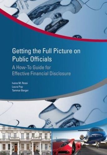 Cover image for Getting the full picture on public officials: a how-to guide for effective financial disclosure