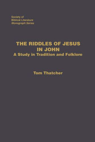 Cover image for The Riddles of Jesus in John: A Study in Tradition and Folklore