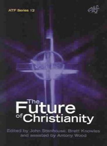 Future of Christianity: Historical, Sociological, Political and Theological Perspectives from New Zealand