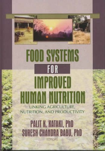 Cover image for Food Systems for Improved Human Nutrition: Linking Agriculture, Nutrition and Productivity