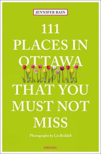 Cover image for 111 Places in Ottawa That You Must Not Miss