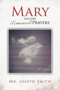 Cover image for Mary and Her Unanswered Prayers: And Her Unanswered Prayers