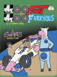 Cover image for Moo Fast, Moo Furryous: A Shakes the Cow Adventure