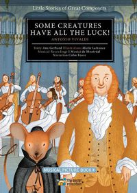 Cover image for Some Creatures Have All the Luck!: Antonio Vivaldi