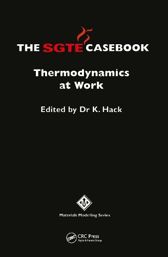 Cover image for The SGTE Casebook: Thermodynamics at Work