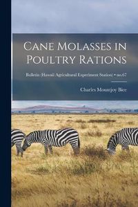 Cover image for Cane Molasses in Poultry Rations; no.67