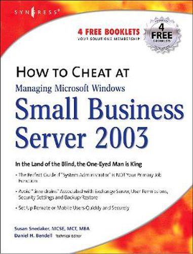 Cover image for How to Cheat at Managing Windows Small Business Server 2003: In the Land of the Blind, the One-Eyed Man is King