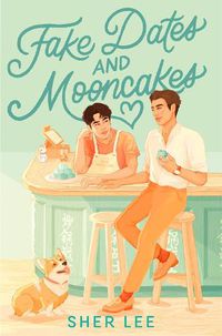 Cover image for Fake Dates and Mooncakes