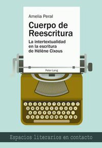 Cover image for Cuerpo de Reescritura: La Intertextualidad En La Escritura de Helene Cixous
