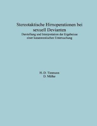 Cover image for Stereotaktische Hirnoperationen bei sexuell Devianten: Darstellung und Interpretation der Ergebnisse einer katamnestischen Untersuchung