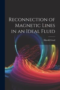 Cover image for Reconnection of Magnetic Lines in an Ideal Fluid