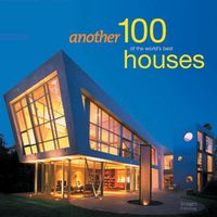 Cover image for Another 100 of the World's Best Houses