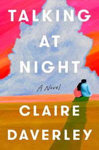 Cover image for Talking at Night: A Novel