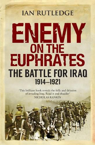 Cover image for Enemy on the Euphrates: The Battle for Iraq, 1914-1921