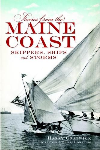 Cover image for Stories from the Maine Coast: Skippers, Ships and Storms