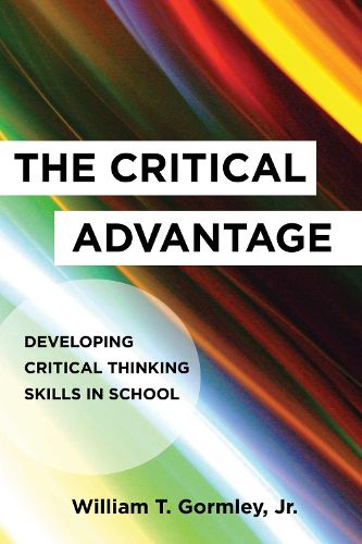 Cover image for The Critical Advantage: Developing Critical Thinking Skills in School