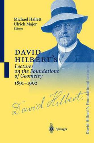 David Hilbert's Lectures on the Foundations of Geometry, 1891-1902