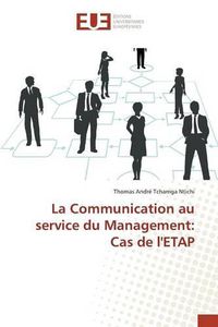 Cover image for La Communication au service du Management: Cas de l'ETAP