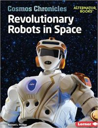 Cover image for Revolutionary Robots in Space