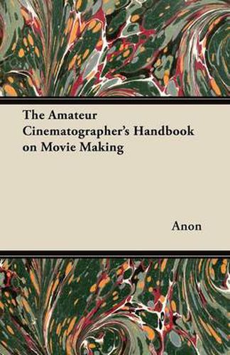 Cover image for The Amateur Cinematographer's Handbook on Movie Making