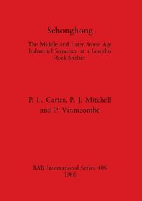 Cover image for Sehonghong: The Middle and Later Stone Age Industrial Sequence at a Lesotho Rock-Shelter