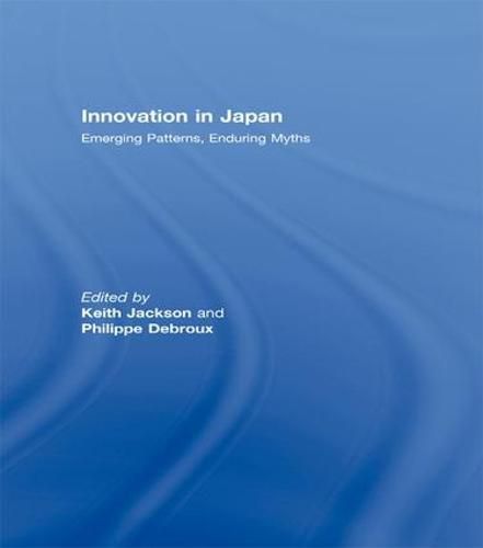 Cover image for Innovation in Japan: Emerging Patterns, Enduring Myths