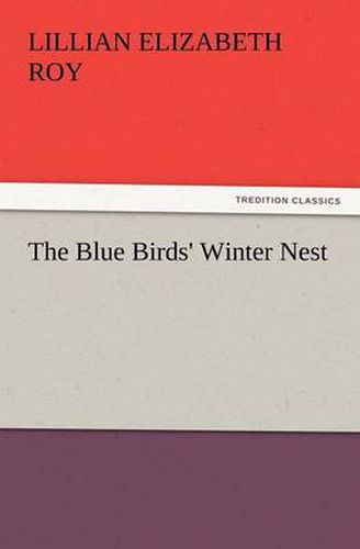 Cover image for The Blue Birds' Winter Nest