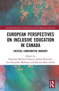 Cover image for European Perspectives on Inclusive Education in Canada: Critical Comparative Insights