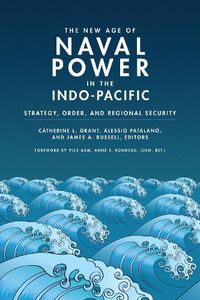 Cover image for The New Age of Naval Power in the Indo-Pacific