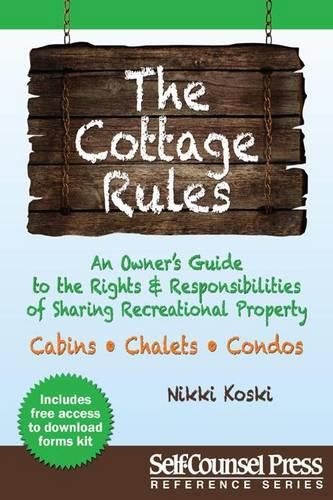 Cover image for The Cottage Rules: An Owner S Guide to the Rights and Responsibilities of Sharing Recreational Property