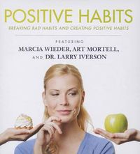 Cover image for Positive Habits: Breaking Bad Habits and Creating Positive Habits