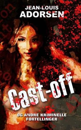 Cover image for Cast-off: og andre kriminelle fortellinger