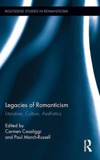 Cover image for Legacies of Romanticism: Literature, Culture, Aesthetics