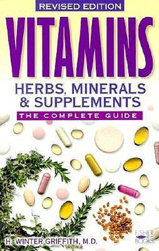 Vitamins, Herbs, Minerals, & Supplements: The Complete Guide