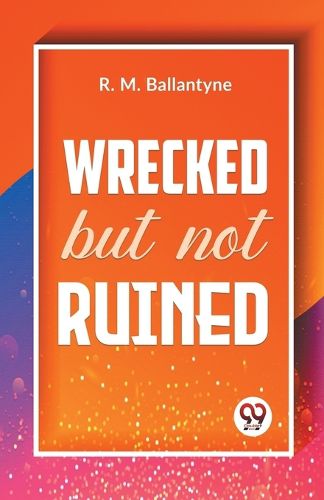 Cover image for Wrecked but Not Ruined