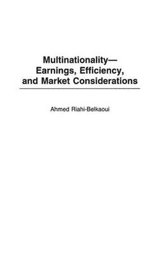 Cover image for Multinationality--Earnings, Efficiency, and Market Considerations