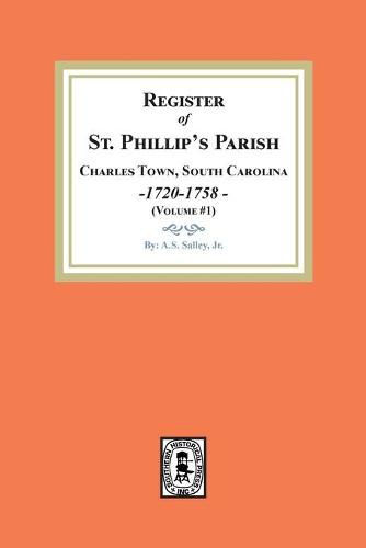 Cover image for Register of St. Phillip's Parish, Charles Town, South Carolina, 1720-1758. (Volume #1)