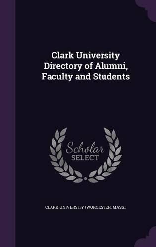 Cover image for Clark University Directory of Alumni, Faculty and Students
