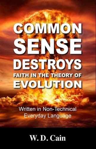 Cover image for Common Sense Destroys Faith in the Theory of Evolution