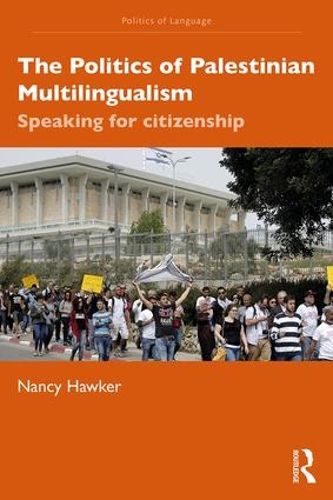 Cover image for The Politics of Palestinian Multilingualism: Speaking for Citizenship