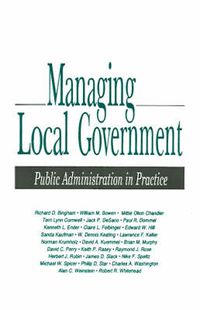 Cover image for Managing Local Government: Public Administration in Practice